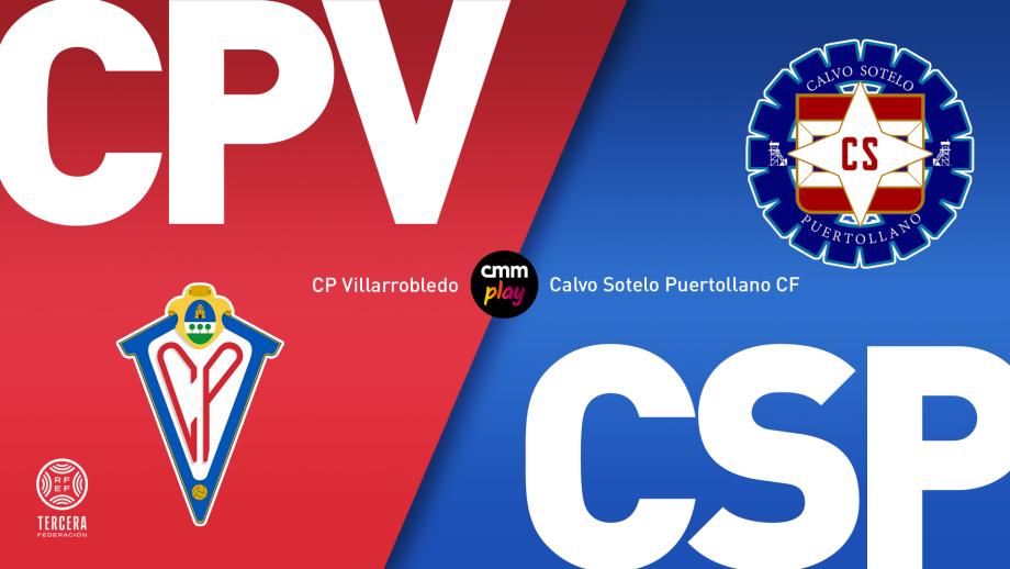 CP Villarrobledo - Calvo Sotelo Puertollano CF