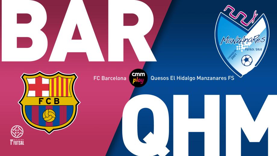 Barça - Quesos El Hidalgo Manzanares FS
