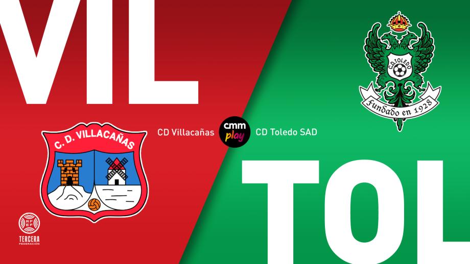 CD Villacañas - CD Toledo SAD