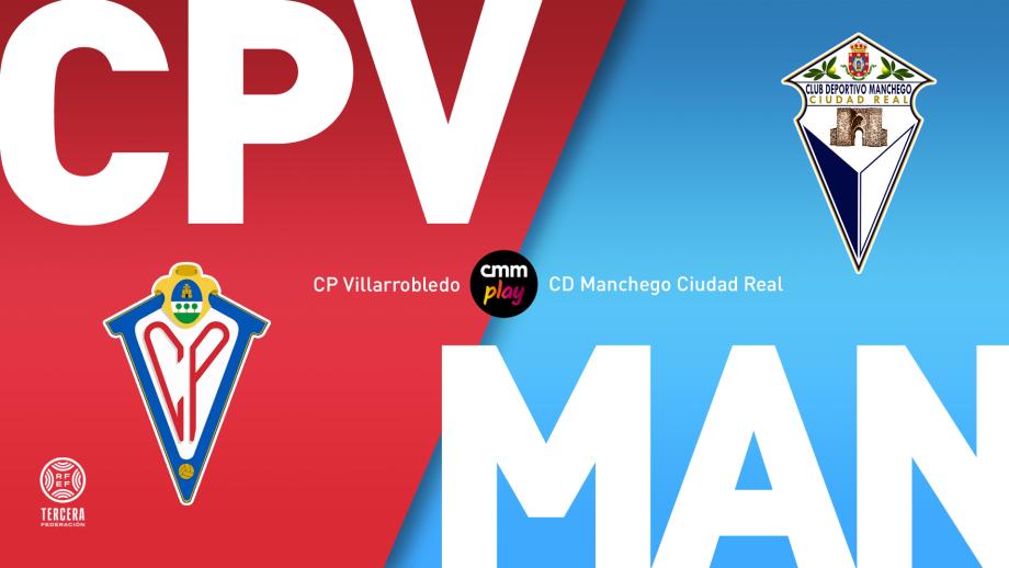 CP Villarrobledo - CD Manchego Ciudad Real