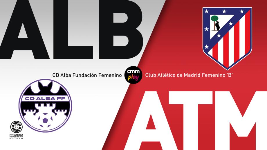 CD Alba Fundación Femenino - Atlético de Madrid  femenino B