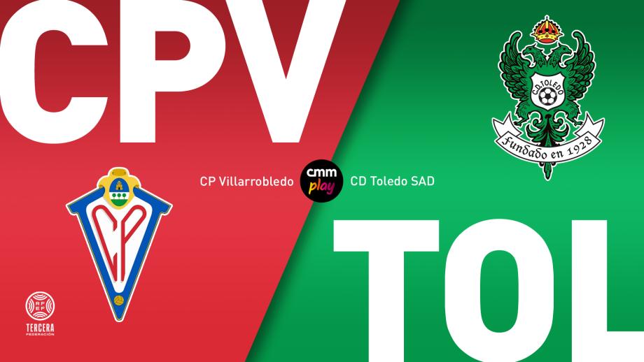 CP Villarrobledo - CD Toledo SAD