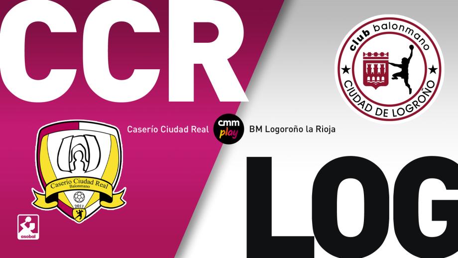 BM Caserío Ciudad Real - BM Logroño La Rioja
