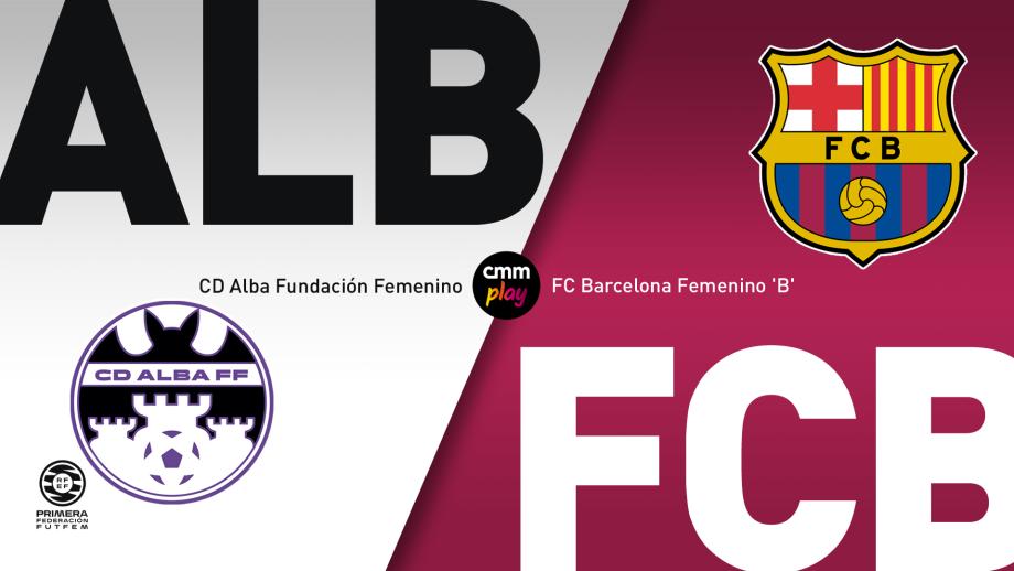CD Alba Fundación Femenino - Barcelona B