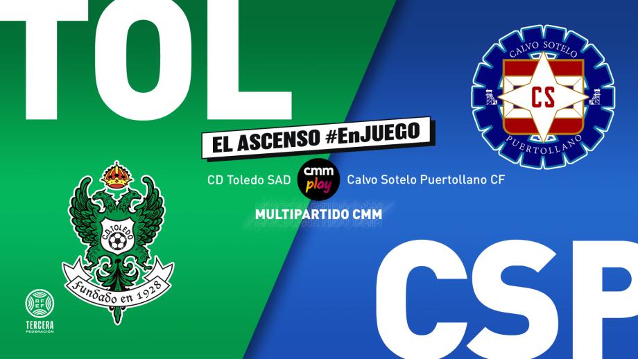 Multipartido CMM: El ascenso #EnJUEGO | CD Toledo SAD - Calvo Sotelo Puertollano CF
