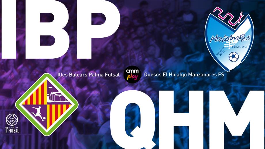 Palma Futsal - Quesos El Hidalgo Manzanares FS