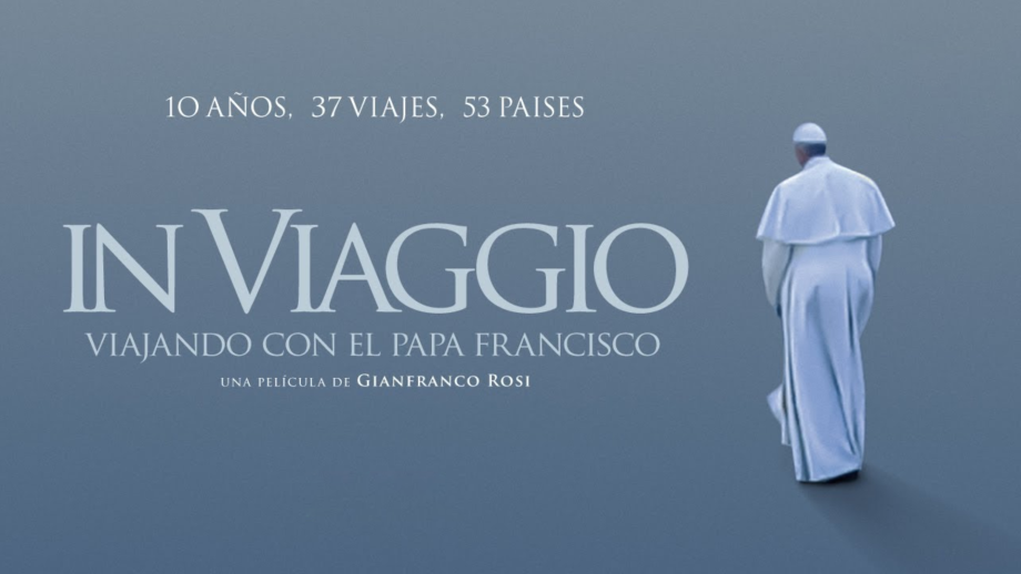 DOCUMENTAL : IN VIAGGIO, VIAJANDO CON EL PAPA FRANCISCO